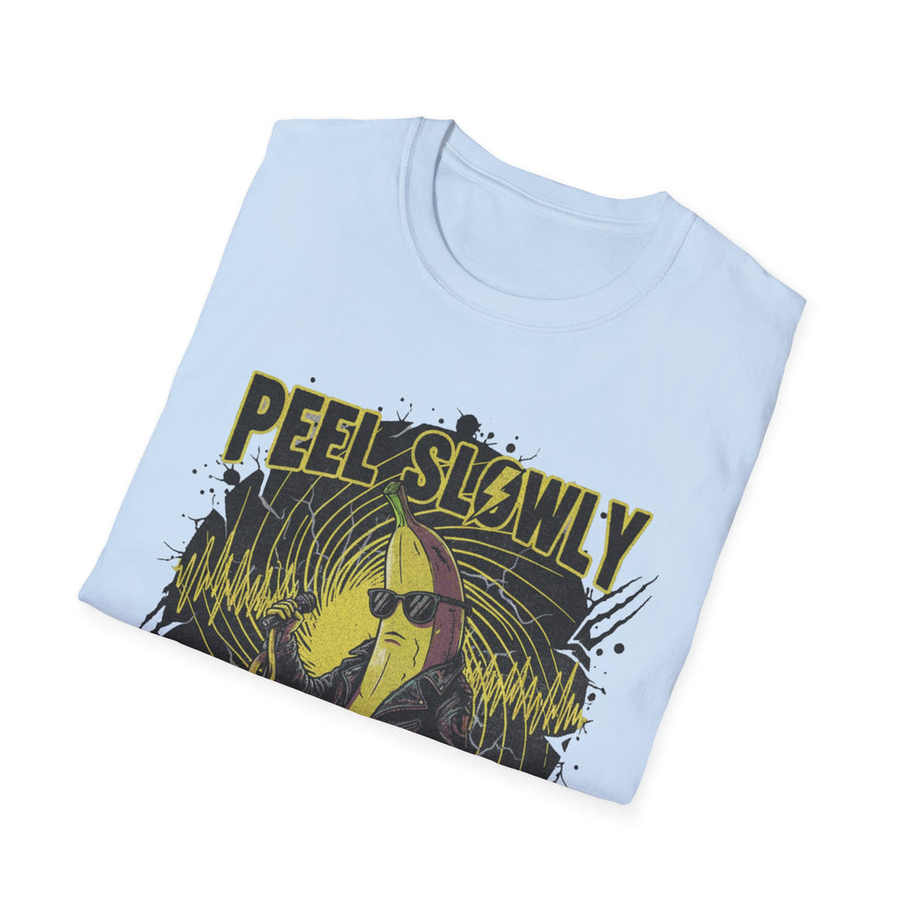 PEEL SLOWLY! T-Shirt